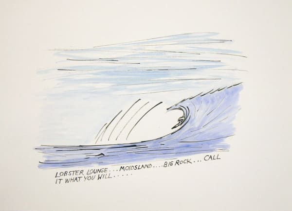 Ink and watercolor landscape drawing of a stick figure surfing a large blue wave. At the bottom of the piece a caption written in all caps reads Lobster Lounge…Moidsland…Big Rock… Call It What You Will
