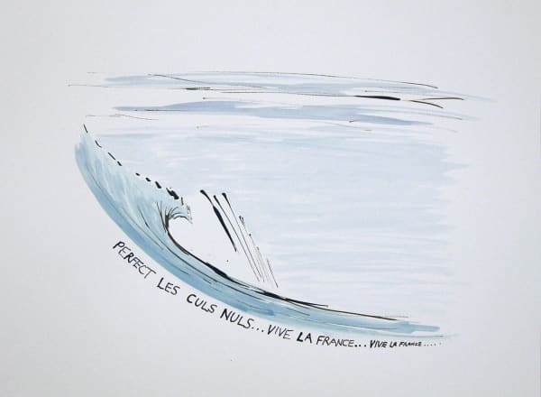 Ink and watercolor landscape drawing of a large wave crashing with a caption written in all caps and curving along the bottom of the illustration reads Perfect Les Culs Nuls… Vive La France… Vive La France…
