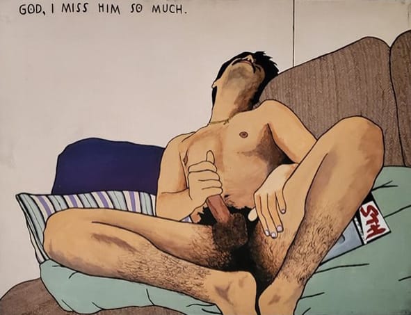 Joey Terrill God, I Miss Him So Much, 1985 Acrylic on canvas 61 x 76 cm