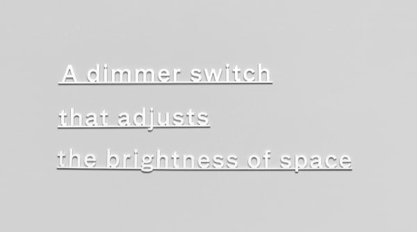 KATIE PATERSON, Ideas (A dimmer switch that adjusts the brightness of space), 2021