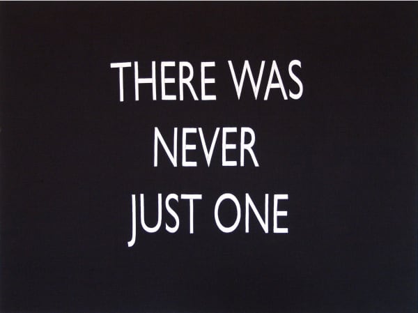 Joseph La Piana, There was Never Just One, 2013