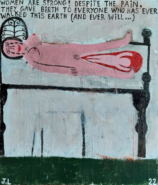 Joachim Lambrechts, Women are strong! Despite the pain, they gave birth to everyone who has ever walked this earth (and ever will...), 2022