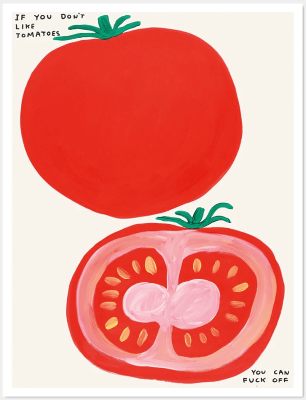 David Shrigley, If You Don't Like Tomatoes﻿, 2020