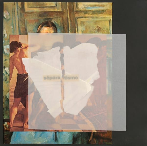 Gil Joseph Wolman séparatisme, 1987 collage : Canson, page de magazine, papier calque, journal 30 x 30 cm