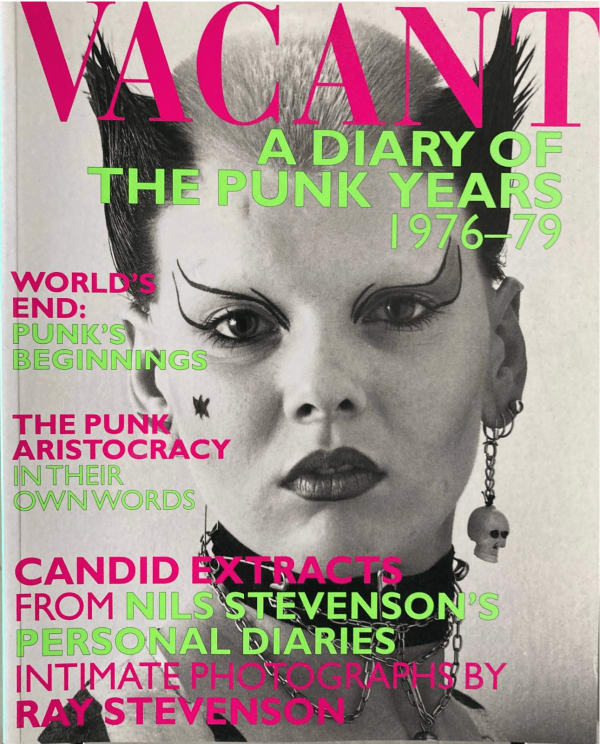 Nils Stevenson, Vacant: A Dairy of The Punk Years, 1976-79