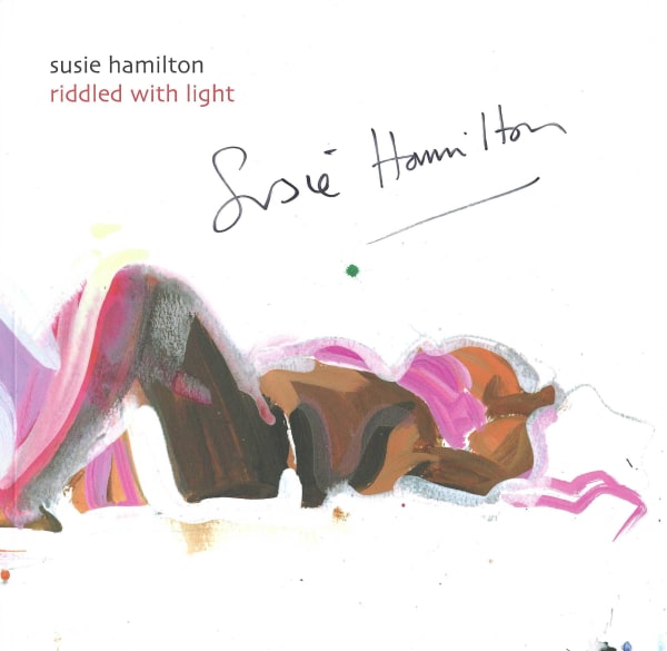 Susie Hamilton, Riddled With Light, Work from 1996 - 2006