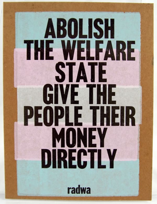 "Abolish the welfare state..."