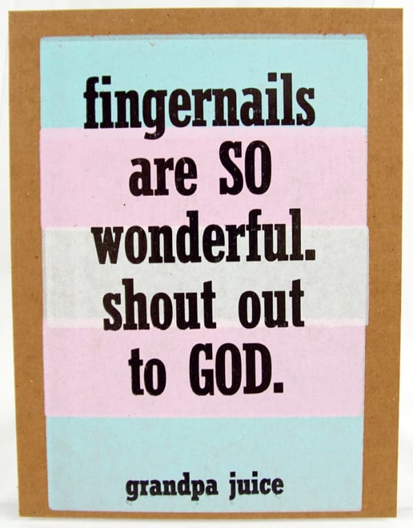 "Fingernails are so wonderful. Shout out to God."