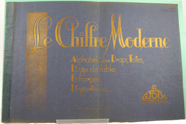 Le Chiffre Moderne. Alphabets pour Draps, Taies, Linge de table, Echarpes, Lingerie, etc... Wrappers