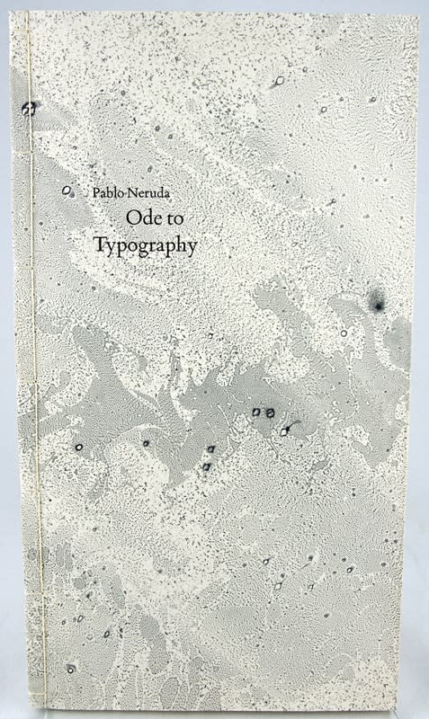 Pablo Neruda, Ode to Typography, 1977