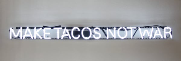 Make Tacos Not War