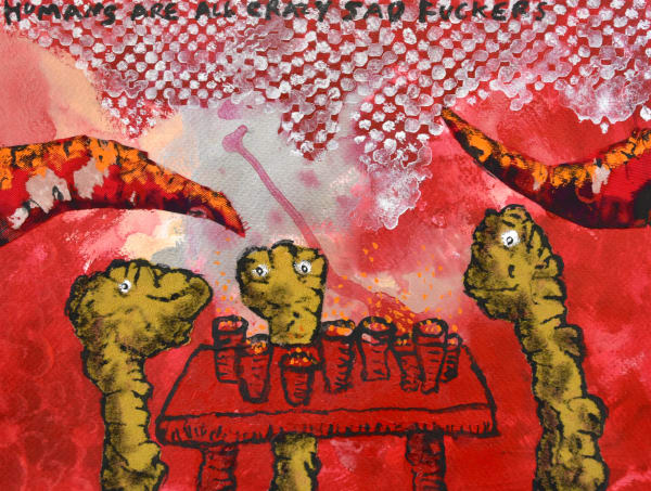 Stephen Eastaugh, Human Gags - Humans are all crazy sad fuckers, 2022