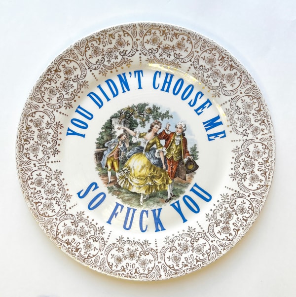 Plate reading "You Didn't Choose Me So Fuck You"