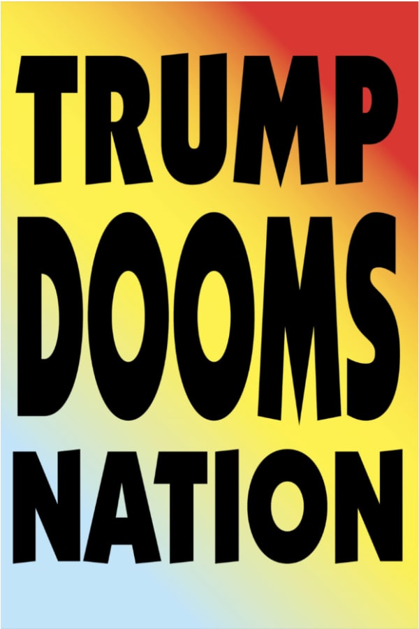 Red, yellow, and blue gradient with "Trump Dooms Nation" written in large black letters