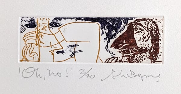 John Byrne RSA Oh No!, 2012 signed, titled and numbered 2/20 in pencil to margin etching edition of 20 1 ¾ x 6 inches