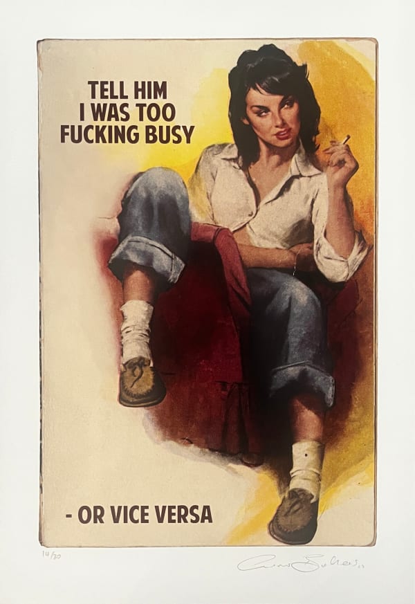 Limited edition silkscreen print by The Connor Brothers (2017), depicting a vintage inspired painting of a women smoking legs draped over the back of a chair and witty typography saying, Tell Him I Was Too F*cking Busy. Turner Art Perspective. Essex Gallery