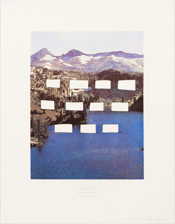 Ed Ruscha Be Careful Else We Be Bangin' On You - You Hear Me?, 2001 4-color photogravure with screenprinted text 18 x 14 ins 45.72 x 35.56 cm