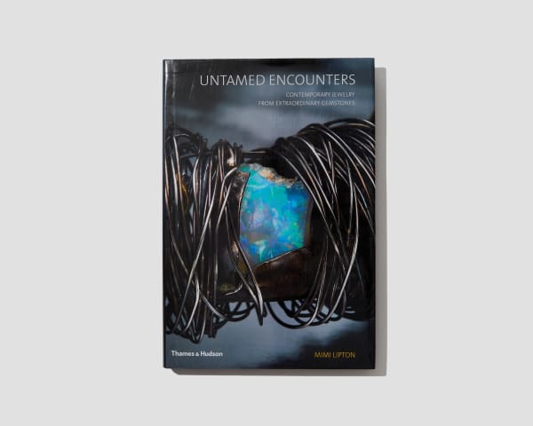 Books, Untamed Encounters: Contemporary Jewelry from Extraordinary Gemstones