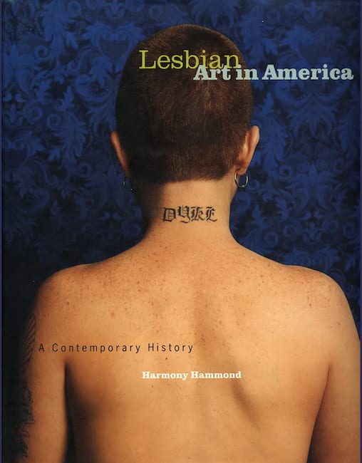 Cover of Harmony Hammond, Lesbian Art in America; A Contemporary History (Rizzoli, NYC, 2000). Cover image: Dyke, 1993 by Catherine Opie.
