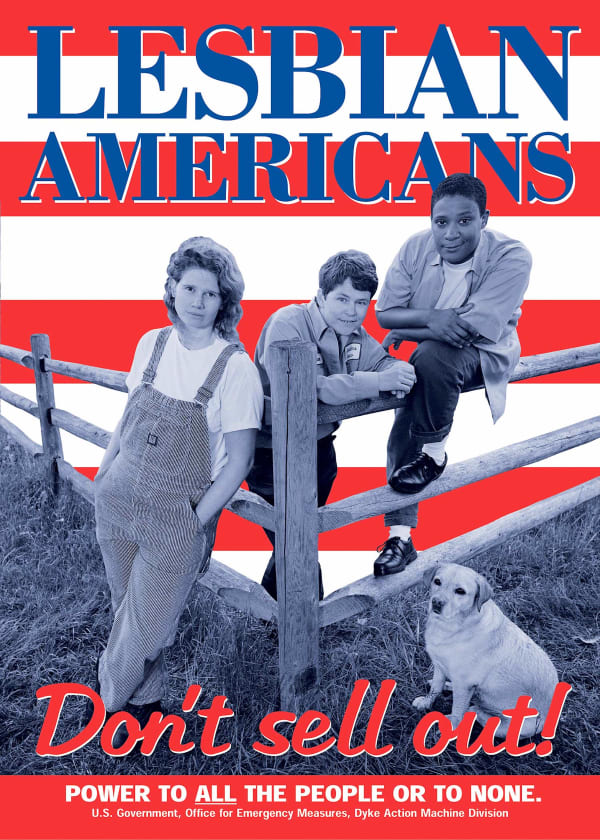 Dyke Action Machine! (DAM!) (Carrie Moyer and Sue Schaffner) Lesbian Americans: Don't Sell Out!, 1998