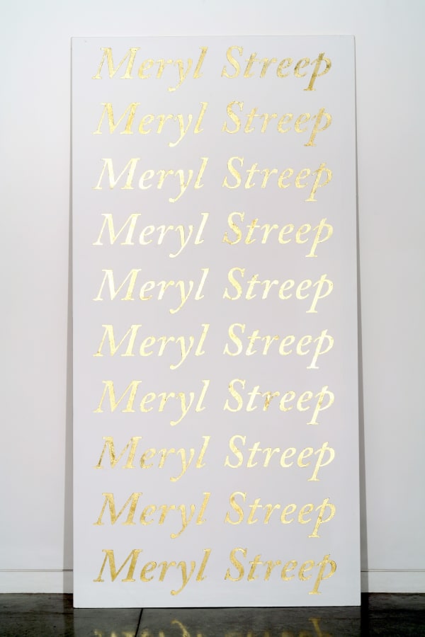 Matt Keegan Meryl Streep, 2008 Latex paint and gold leaf on sheet rock 96 x 48 in 243.84 x 121.92 cm