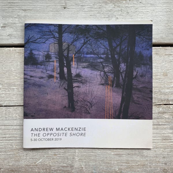 Exhibition catalogue - Andrew Mackenzie, The Opposite Shore, October 2019