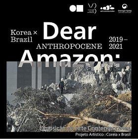 [Exhibition] KWON Hayoun: Dear Amazon_Anthropocene 2019-2021