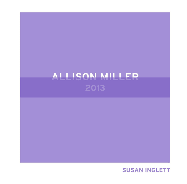 Publication cover from 2013 Allison Miller exhibition at Susan Inglett Gallery