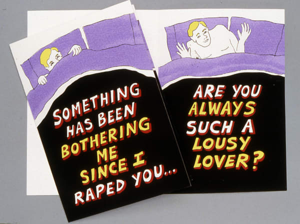 Greeting card that reads Something has been bothering me since I raped you, are you always such a lousy lover