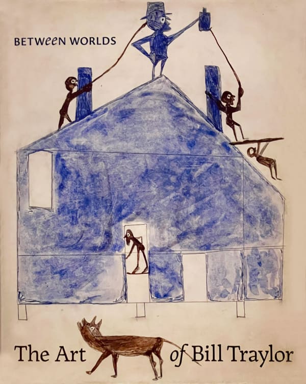 Between Worlds: The Art of Bill Traylor front book cover