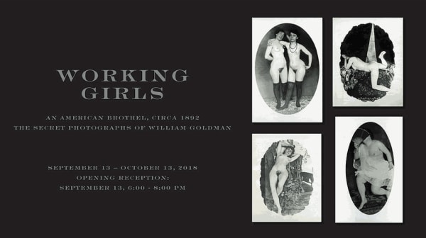 Working Girls: An American Brothel, circa 1892 The Secret Photographs of William Goldman