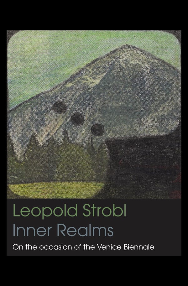 Leopold Strobl: Inner Realms Online Exclusive • On the Occasion of the Venice Biennale