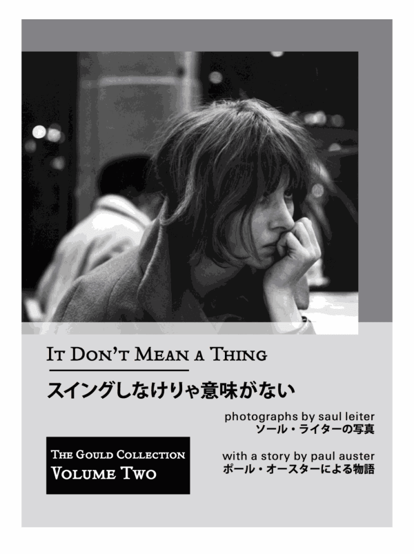 It Don’t Mean a Thing SAUL LEITER and PAUL AUSTER The Gould Collection, 2019 (Reprint edition)