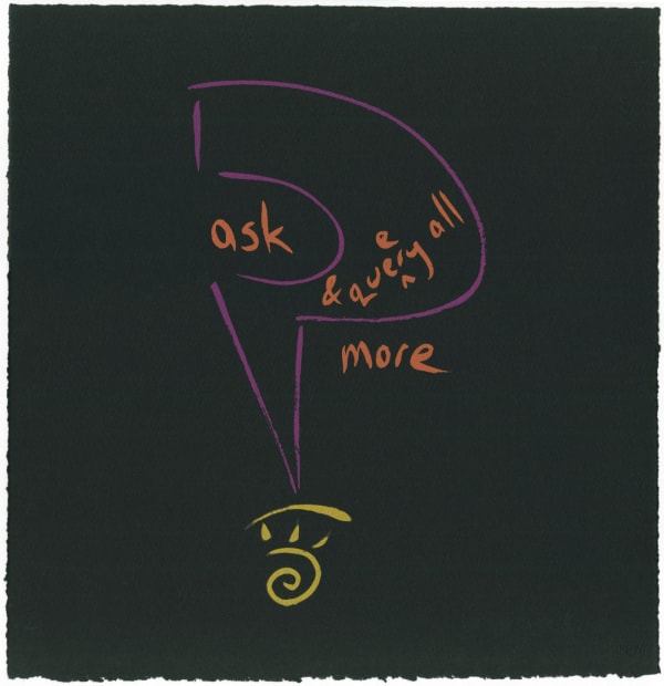 A print by gobscure that says "Ask and query more."