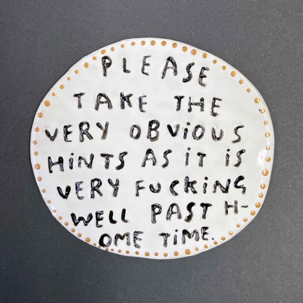 Please take the very obvious hints as it is very fucking well past home time