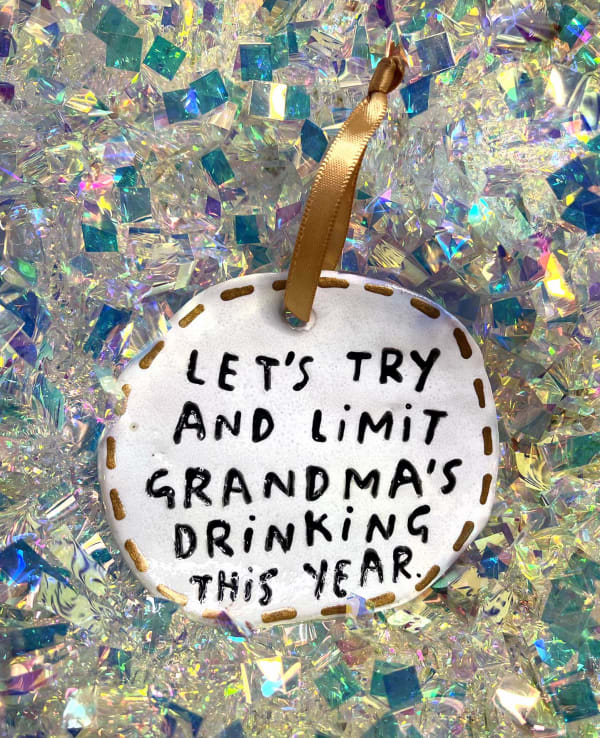 Let's try and limit Grandma's drinking this year.
