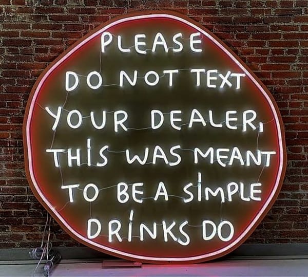 Please do not text your dealer, this was meant to be a simple drinks do