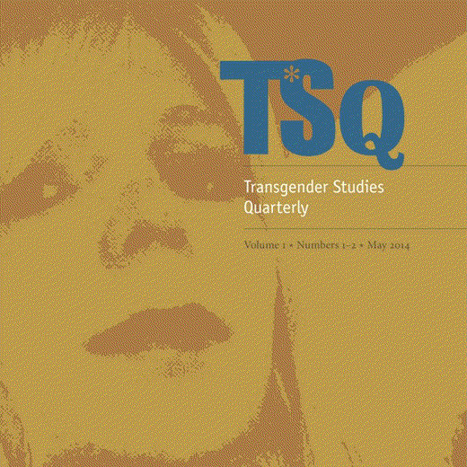 Transgender Studies Quarterly: Postposttransexual