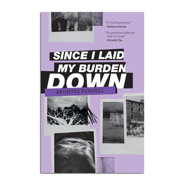 Since I laid My Burden Down, Brontez Purnell £9.99