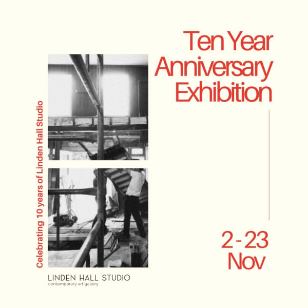 TEN YEAR ANNIVERSARY EXHIBITION