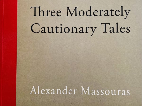 Three Moderately Cautionary Tales