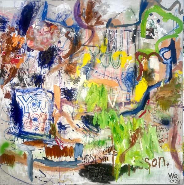 You do? But you could have, and really shouldn’t say anything about it until you Pay for it 2022 Oil, acrylic, oil crayon, pastel, charcoal, pencil mixed media on Canvas 182 x 182 cm Signed and dated lower right