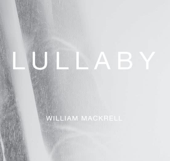 William Mackrell Lullaby exhibition cover