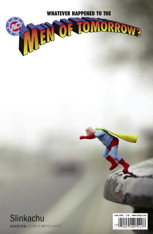 Slinkachu: Whatever Happened to the Men of Tomorrow 2009