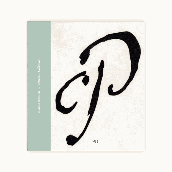 Charles Pollock, un siècle américain