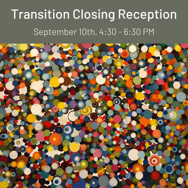 Transition Closing Reception