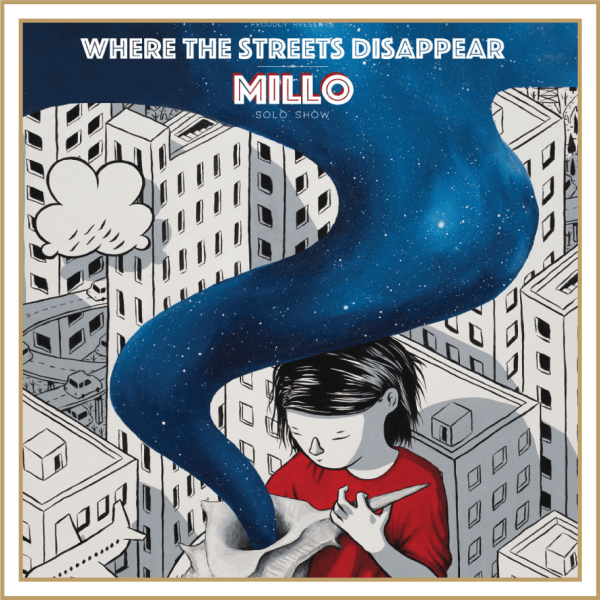 MILLO: Where The Streets Disappear
