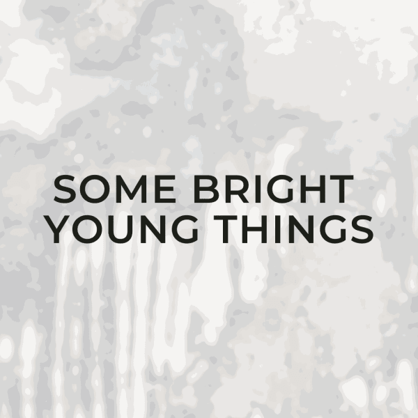 Some Bright Young Things