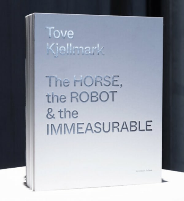 Tove Kjellmark | The Horse, The Robot & The Immeasurable