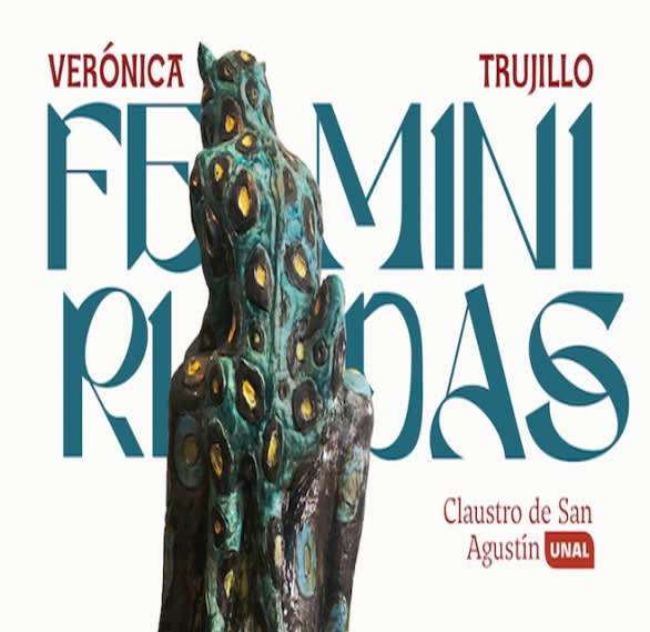 VERONICA TRUJILLO @ MUSEO CLAUSTRO DE SAN AGUSTIN , FEMINIRIDAS. EXHIBIT CURATED BY MARIA BELEN SAEZ.